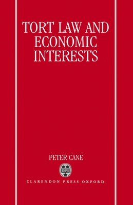 Tort Law and Economic Interests - Cane, Peter