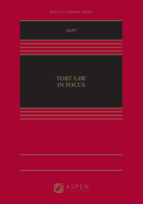 Tort Law in Focus - Rapp, Geoffrey Christopher