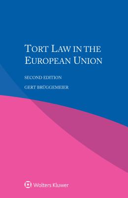 Tort Law in the European Union - Brggemeier, Gert