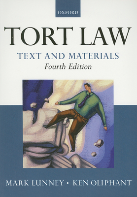 Tort Law: Text and Materials - Lunney, Mark, and Oliphant, Ken