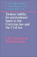 Tortious Liability for Unintentional Harm in the Common Law and the Civil Law: Volume 1, Text - Lawson, F. H., and Markesinis, B. S.