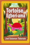 Tortoise of Egberi-ama: The Tales Of My Grandmother At Bedtimes About the Crafty Tortoise