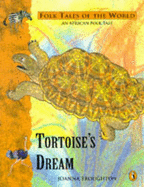 Tortoise's Dream: A Folk Tale from Africa