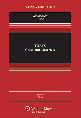 Torts: Cases and Materials, Second Edition - Twerski, Aaron D, and Henderson, Jr, Jr.