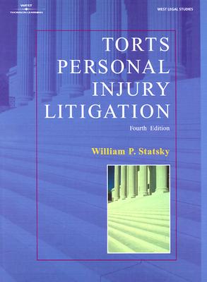 Torts: Personal Injury Litigation - Statsky, William P