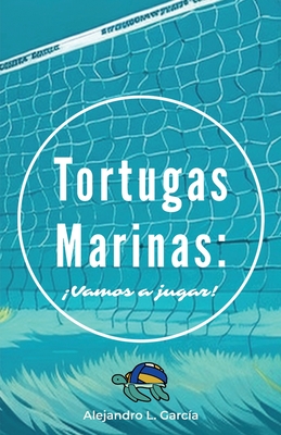 Tortugas Marinas: Vamos a jugar! - Garc?a, Alejandro L