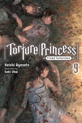 Torture Princess: Fremd Torturchen, Vol. 9 (Light Novel) - Ayasato, Keishi