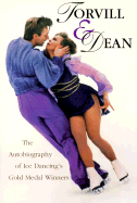 Torvill & Dean: The Autobiography of Ice Dancing's Greatest Stars