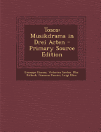 Tosca: Musikdrama in Drei Acten - Giacosa, Giuseppe, and Sardou, Victorien, and Kalbeck, Max