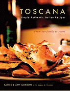 Toscana: Simple Authentic Italian Recipes