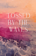 Tossed by the Waves