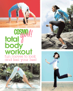 Total Body Workout: Fun Moves to Look and Feel Your Best - Editors of "Cosmogirl!"