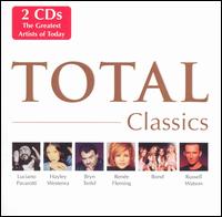 Total Classics - Alberto Bartoli (percussion); Andreas Scholl (vocals); Angela Gheorghiu (vocals); Bond; Bryn Terfel (vocals);...