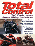 Total Control: High Performance Street Riding Techniques