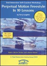 Total Immersion Swimming: Perpetual Motion Freestyle in 10 Lessons