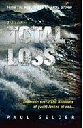 Total Loss: Dramatic First-hand Accounts of Yacht Losses at Sea