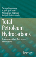 Total Petroleum Hydrocarbons: Environmental Fate, Toxicity, and Remediation