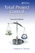 Total Project Control: A Practitioner's Guide to Managing Projects as Investments, Second Edition