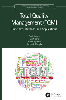 Total Quality Management (TQM): Principles, Methods, and Applications - Luthra, Sunil, and Garg, Dixit, and Agarwal, Ashish