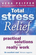 Total Stress Relief: Practical Solutions That Really Work