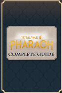 Total War Pharaoh: Complete Guide tips and tricks