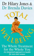 Total Wellbeing: The Whole Treatment for the Whole You - An Integrated Approach to Health