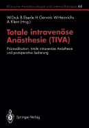 Totale Intravenose Anasthesie (Tiva): Pramedikation, Totale Intravenose Anasthesie Und Postoperative Sedierung