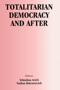 Totalitarian Democracy and After