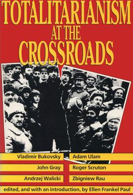 Totalitarianism at the Crossroads - Paul, Ellen Frankel