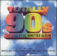 Totally 90s: The Essential Nineties Album - Various Artists