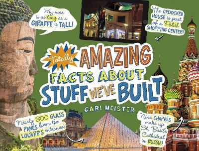 Totally Amazing Facts About Stuff We've Built - Meister, Cari