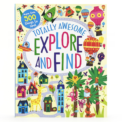 Totally Awesome Explore and Find - Parragon Books (Editor)