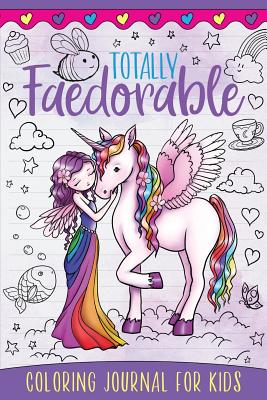 Totally Faedorable Coloring Journal for Kids - Fenech, Selina