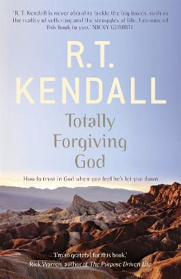 Totally Forgiving God - Inc., R T Kendall Ministries, and Kendall, R.T.
