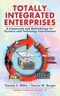 Totally Integrated Enterprises: A Framework and Methodology Business and Technology Improvement