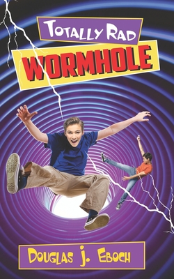 Totally Rad Wormhole - Eboch, Douglas J