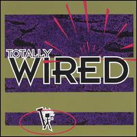 Totally Wired [Razor & Tie] - Various Artists
