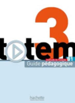 Totem 3 - Guide Pedagogique: Totem 3 - Guide Pedagogique - Le Bougnec, Jean-Thierry, and Lopes, Marie-Jose