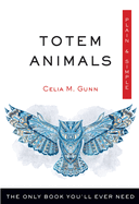 Totem Animals Plain & Simple: The Only Book You'll Ever Need