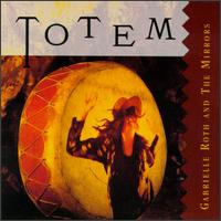 Totem - Gabrielle Roth & the Mirrors