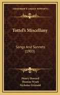 Tottel's Miscellany: Songs and Sonnets (1903)