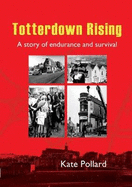 Totterdown Rising: A Story of Endurance and Survival