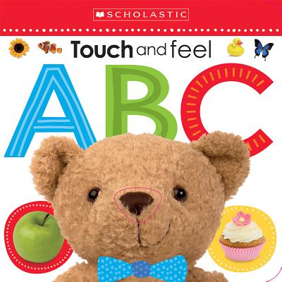 Touch and Feel Abc: Scholastic Early Learners (Touch and Feel) - Scholastic, and Scholastic Early Learners