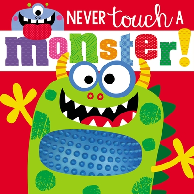 Touch and Feel Never Touch a Monster - Make Believe Ideas Ltd