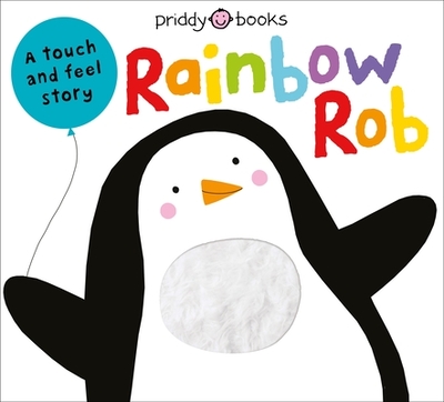 Touch & Feel Picture Books: Rainbow Rob - Priddy, Roger