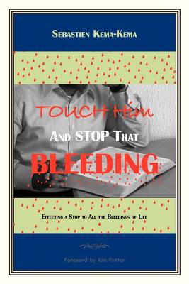 Touch Him and Stop That Bleeding - Kema-Kema, Sebastien