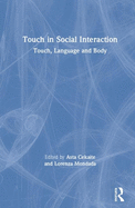 Touch in Social Interaction: Touch, Language, and Body