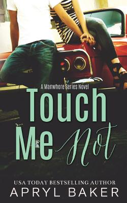 Touch Me Not - Baker, Apryl
