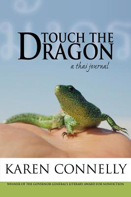 Touch the Dragon: A Thai Journal - Connelly, Karen