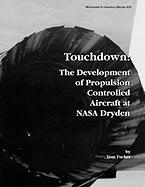 Touchdown: The Development of Propulsion Controlled Aircraft at NASA Dryden. Monograph in Aerospace History, No. 16, 1999.